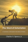 Image for The Word of Exhortation : A Commentary on the Epistle to the Hebrew Christians