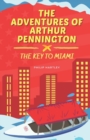 Image for The Adventures of Arthur Pennington : The Key to Miami