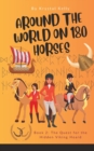 Image for Around the World on 180 Horses - Book 2 : The Quest for the Hidden Viking Hoard