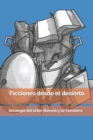 Image for Ficciones desde el desierto : Antologia del taller literario y su Tamalera