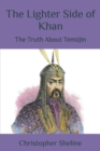 Image for The Lighter Side of Khan : The Truth About Temujin