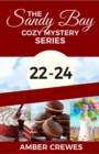 Image for The Sandy Bay Cozy Mystery Series : 22-24