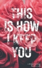 Image for This Is How I Keep You
