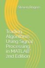 Image for Trading Algorithms Using Signal Processing in MATLAB* 2nd Edition