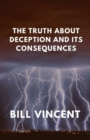 Image for The Truth About Deception and Its Consequences