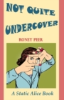 Image for Not Quite Undercover