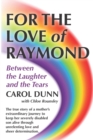 Image for For the Love of Raymond : Between the Laughter and the Tears