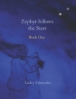 Image for Zephyr follows the stars : Book one