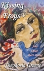 Image for Kissing Frogs and Other Short Stories