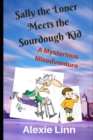 Image for Sally the Loner Meets the Sourdough Kid