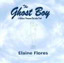 Image for The Ghost Boy : A Children&#39;s Paranormal Book About Death