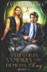Image for Werewolves, Vampires and Demons, Oh My : Books 1 - 3