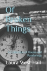Image for Of Broken Things : A Collection of Poems and Ponderings