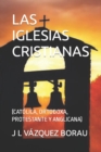 Image for Las Iglesias Cristianas : (Catolica, Ortodoxa, Protestante Y Anglicana)