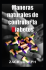 Image for Maneras naturales de controlar la Diabetes