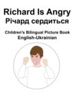 Image for English-Ukrainian Richard Is Angry / ?????? ????????? Children&#39;s Bilingual Picture Book