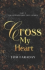 Image for The Renaissance Way Series : Cross My Heart