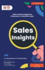 Image for Sales Insights : Wise words for beginners in Business-to-Business sales