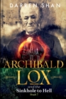 Image for Archibald Lox and the Sinkhole to Hell : Archibald Lox series, book 7
