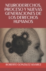 Image for Neuroderechos, Proceso Y Nuevas Generaciones de Los Derechos Humanos
