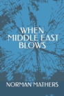 Image for When the Middle East Blows How Our World Will End