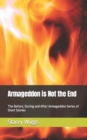 Image for Armageddon is Not the End : The Before, During and After Armageddon Series of Short Stories