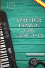 Image for Aprender espanol con canciones : Learn Spanish with songs