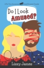 Image for Do I Look Amused? : A For Your Amusement Sweet Romantic Comedy