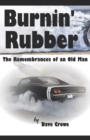 Image for Burnin&#39; Rubber : The Rememberances of an Old Man