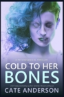 Image for Cold to Her Bones