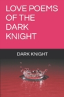 Image for Love Poems of the Dark Knight Aka Barry Stewart