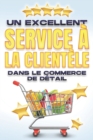 Image for Un Excellent Service A La Clientele Dans Le Commerce de Detail