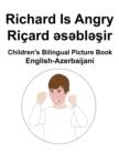 Image for English-Azerbaijani Richard Is Angry / Ricard ?s?bl?sir Children&#39;s Bilingual Picture Book