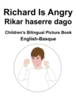 Image for English-Basque Richard Is Angry / Rikar haserre dago Children&#39;s Bilingual Picture Book