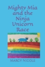 Image for Mighty Mia and the Ninja Unicorn Race