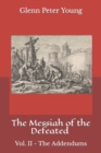 Image for The Messiah of the Defeated : Vol. II - The Addendums