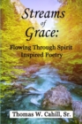 Image for Streams Of Grace : Flowing Through Spirit Inspired Poetry