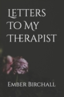 Image for Letters To My Therapist
