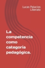 Image for La competencia como categoria pedagogica.