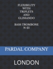 Image for Flexibility with Triplets and Glissando Bass Trombone N-25 : London