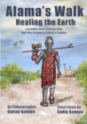 Image for Alama&#39;s Walk : Healing the Earth