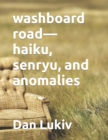 Image for washboard road-haiku, senryu, and anomalies