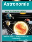 Image for Astronomie pour les jeunes enfants : Systeme solaire - Univers et plus sur l&#39;astronomie