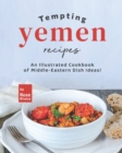 Image for Tempting Yemen Recipes : An Illustrated Cookbook of Middle-Eastern Dish Ideas!