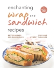 Image for Enchanting Wrap and Sandwich Recipes