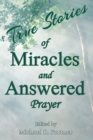Image for True Stories of Miracles and Answered Prayer