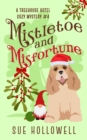 Image for Mistletoe and Misfortune : A Cozy Animal Mystery