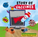 Image for Story of Vaccines : Children&#39;s biology book, STEM for kids, ages 5 and above
