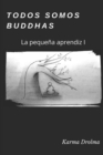Image for Todos somos Buddhas : La pequena aprendiz I