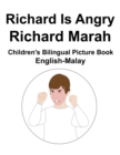 Image for English-Malay Richard Is Angry / Richard Marah Children&#39;s Bilingual Picture Book
